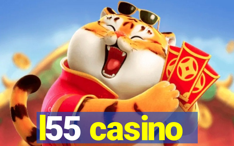 l55 casino